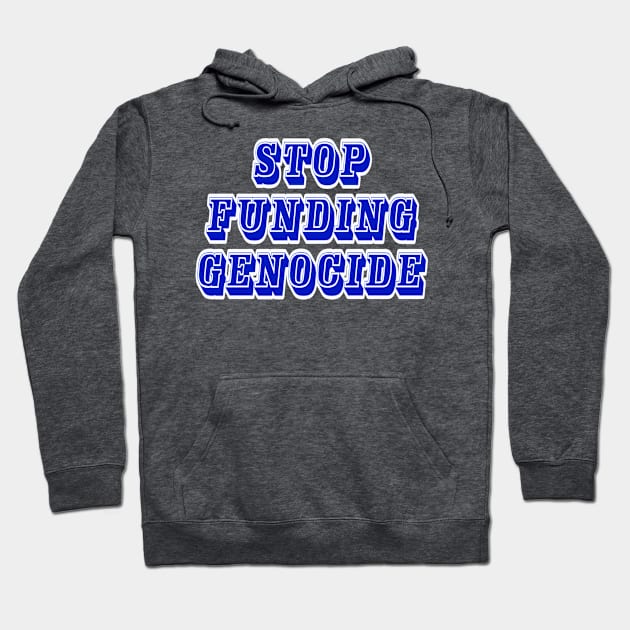 Stop Funding Genocide - Back Hoodie by SubversiveWare